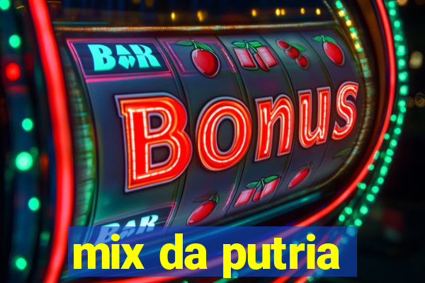 mix da putria